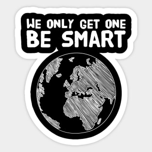 We only get one be smart Sticker